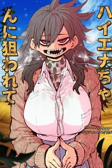 Bị Nhắm Tới Bởi Hyena-Chan