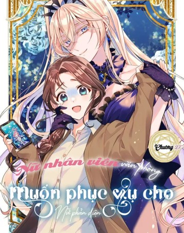 Nữ Nhân Viên Văn Phòng Muốn Phục Vụ Cho Nữ Phản Diện