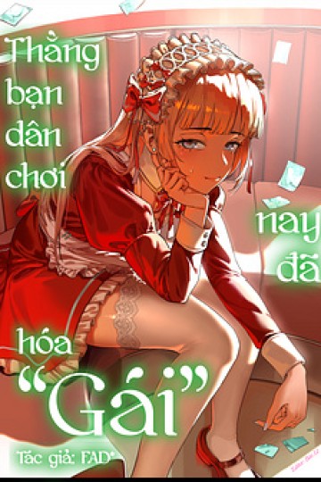 Thằng bạn dân chơi nay đã hóa "gái"