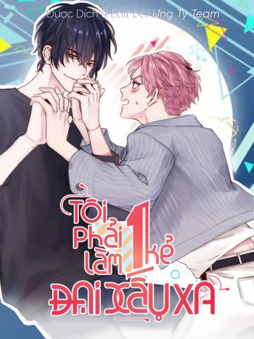 Tôi Phải Làm Một Kẻ Đại Xấu Xa